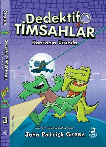 John Patrick GreenÇocuk Gençlik RomanlarıKancanın Ucunda - Dedektif Timsahlar 3