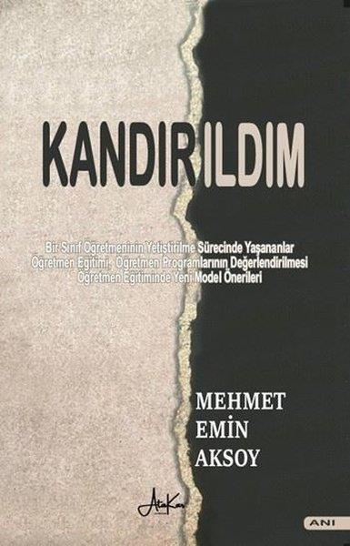 Mehmet Emin AksoyAnı & Mektup & Günlük KitaplarıKandırıldım