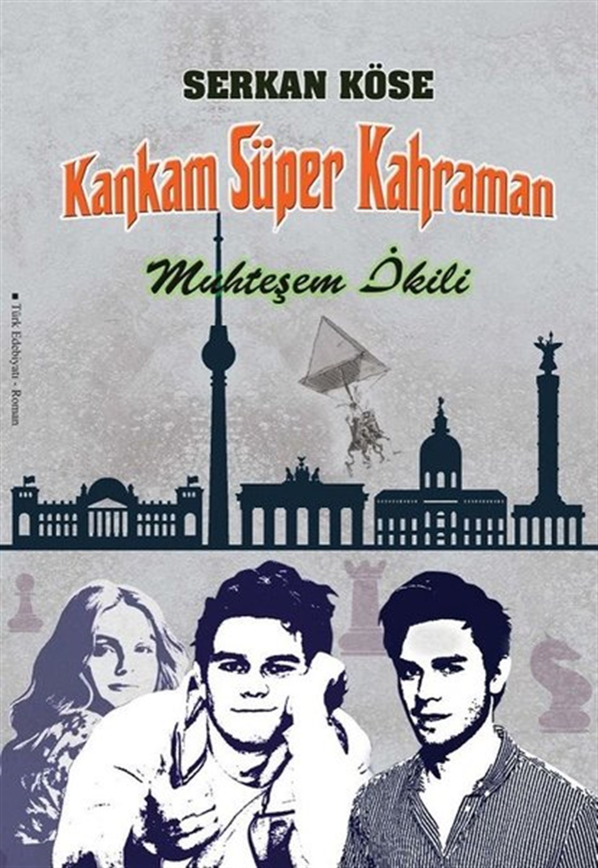 Serkan KöseTürkiye RomanKankam Süper Kahraman - Muhteşem İkili