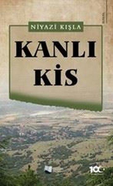 Niyazi KışlaTürkiye RomanKanlı Kis