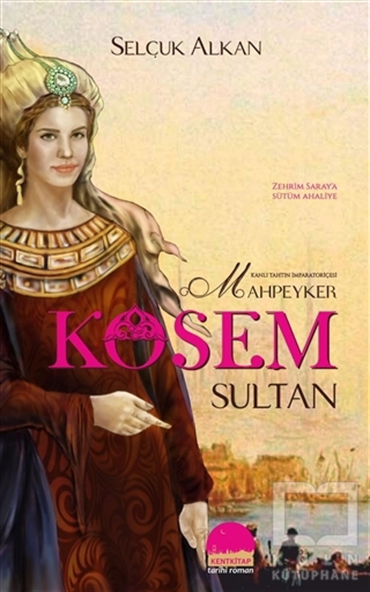 Kanlı Tahtın İmparatoriçesi Mahpeyker Kösem Sultan | Köln Kütüphane