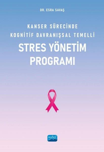 Esra SavaşTipKanser Sürecinde Kognitif Davranışsal Temelli Stres Yönetim Programı