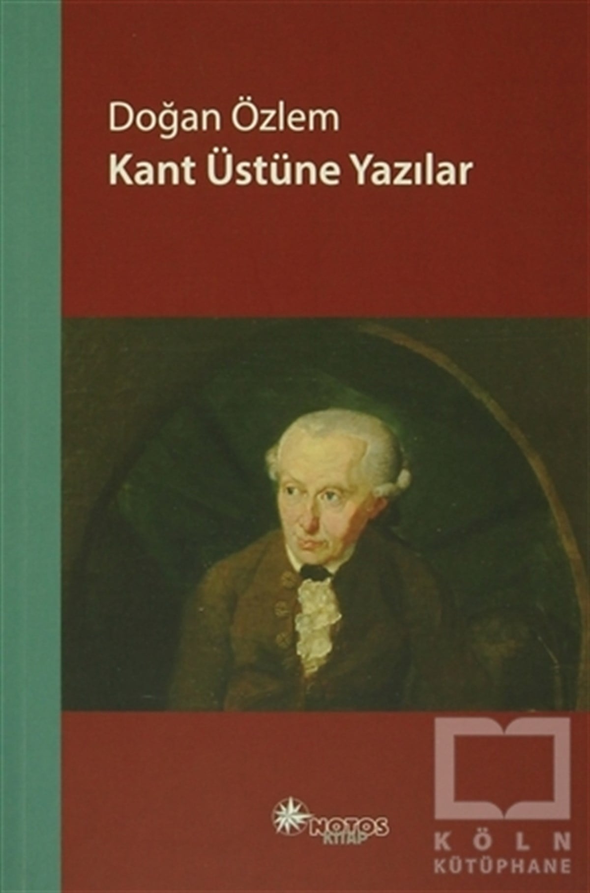 Doğan ÖzlemGenel FelsefeKant Üstüne Yazılar