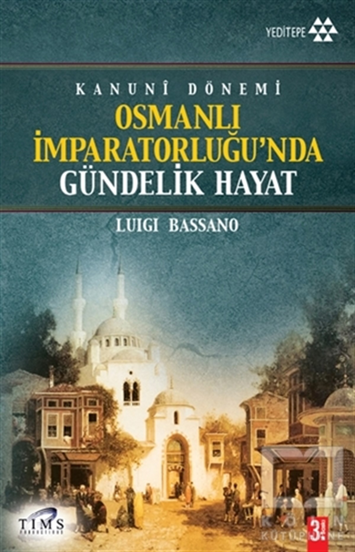 Luigi BassanoOsmanlı TarihiKanuni Dönemi Osmanlı İmparatorluğu’nda Gündelik Hayat