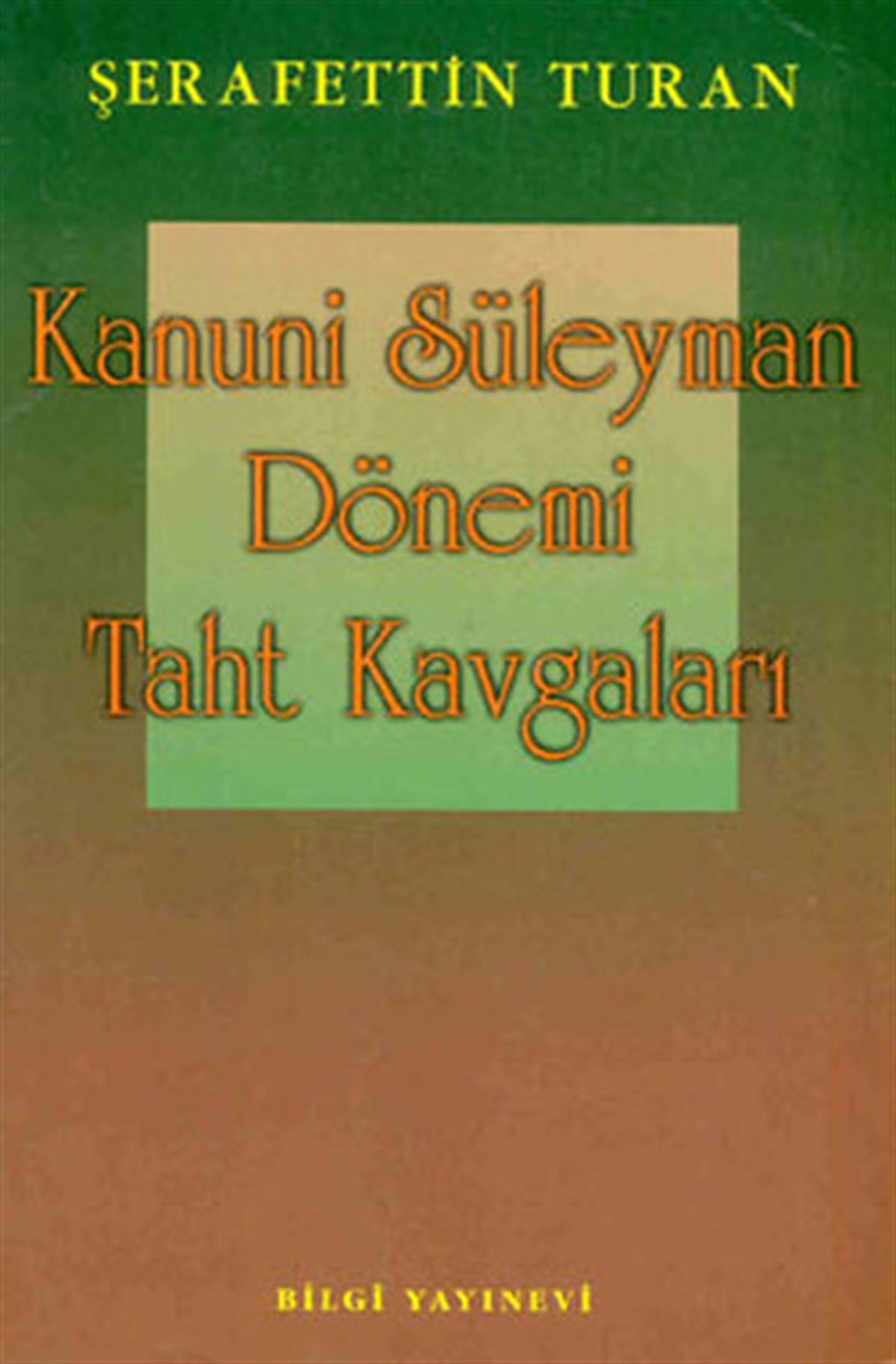 Şerafettin TuranOsmanli TarihiKanuni Süleyman Dönemi Taht Kavgaları