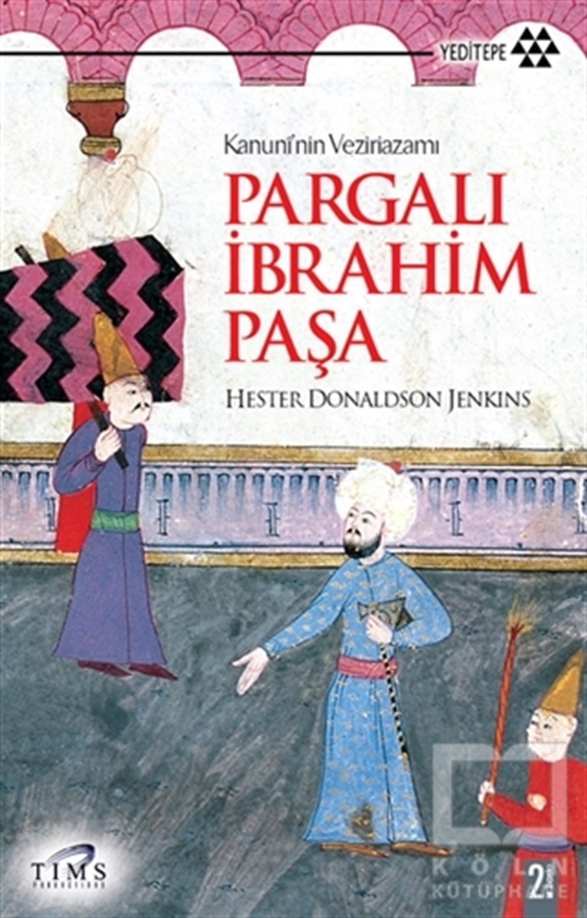 Hester Donaldson JenkinsOsmanlı TarihiKanuni’nin Veziriazamı Pargalı İbrahim Paşa