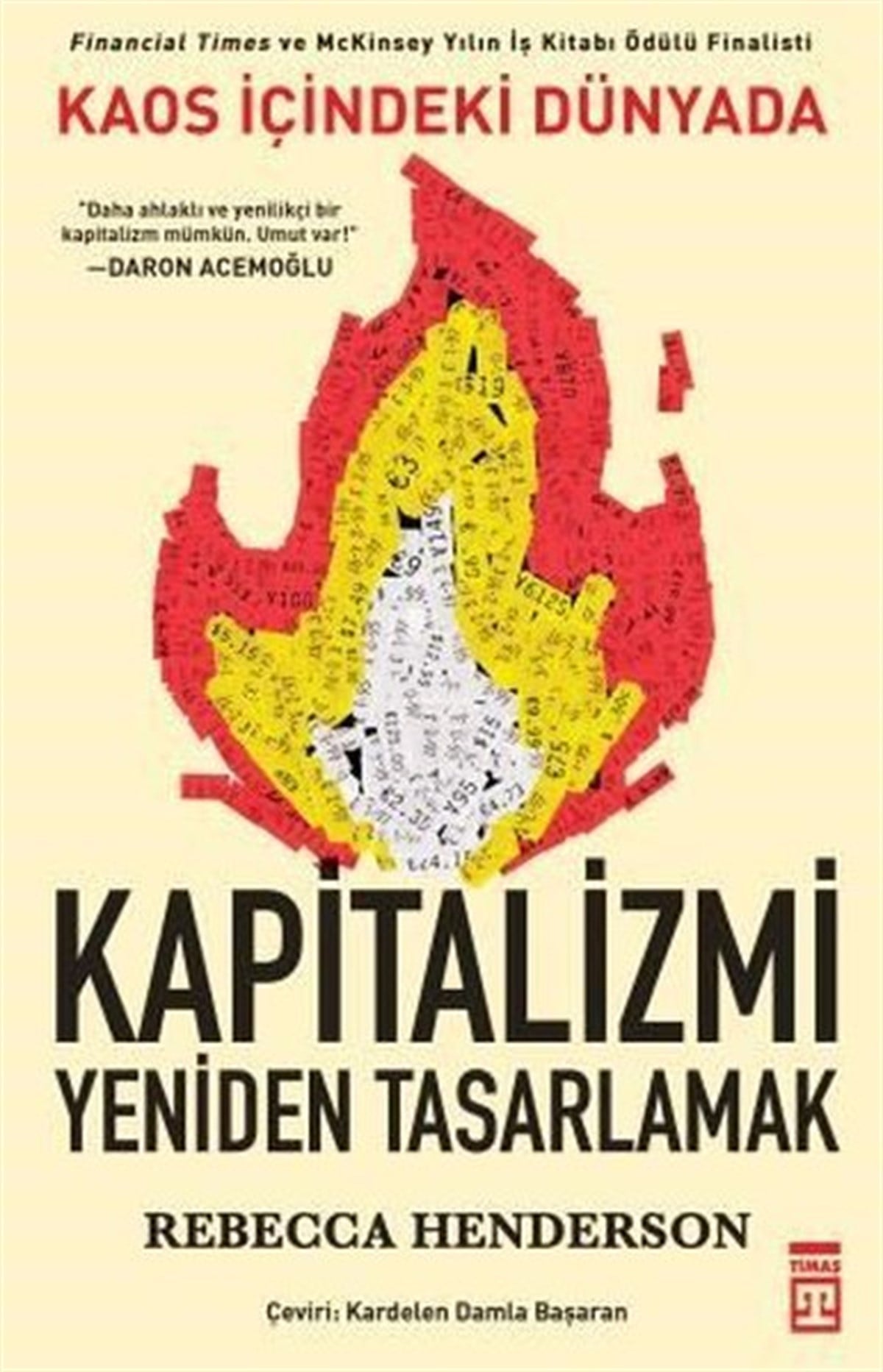 Rebecca M. HendersonGenel Politika & Siyaset Bilim & Siyaset Tarihi KitaplarıKaos İçindeki Dünyada Kapitalizmi Yeniden Tasarlamak
