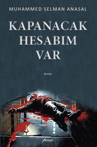 Muhammed Selman AnasalTürk RomaniKapanacak Hesabım Var