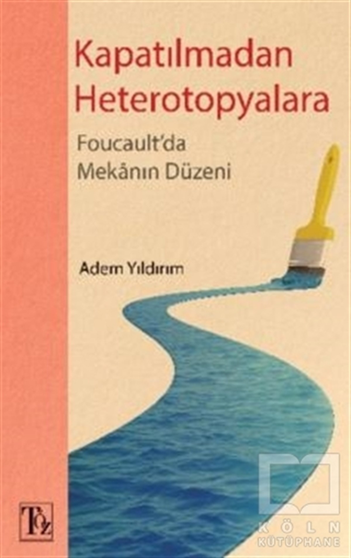 Adem YıldırımDiğerKapatılmadan Heterotopyalara
