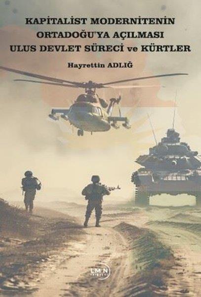 Hayrettin AdlığEtnolojiKapitalist Modernitenin Ortadoğu'ya Açılması Ulus Devlet Süreci ve Kürtler