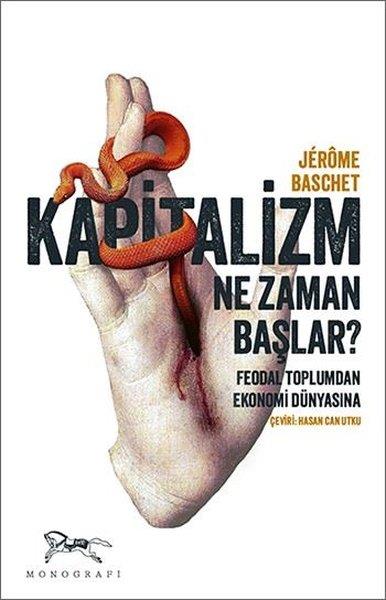 Jerome BaschetGenel Politika & Siyaset Bilim & Siyaset Tarihi KitaplarıKapitalizm Ne Zaman Başlar? Feodal Toplumdan Ekonomi Dünyasına