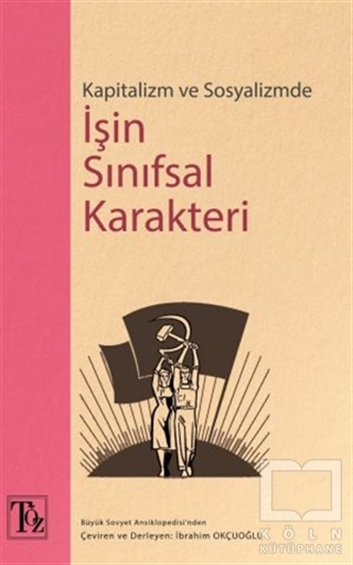 KolektifSiyaset FelsefesiKapitalizm ve Sosyalizmde İşin Sınıfsal Karakteri
