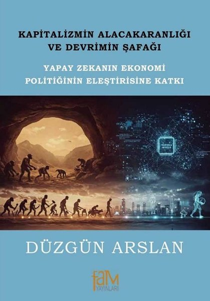 Düzgün ArslanGenel Politika & Siyaset Bilim & Siyaset Tarihi KitaplarıKapitalizmin Alacakaranlığı ve Devrimin Şafağı - Yapay Zekanın Ekonomi Politiğinin Eleştirisine Katkı