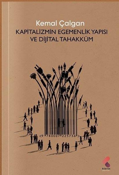 Kemal ÇalganFelsefe BilimiKapitalizmin Egemenlik Yapısı ve Dijital Tahakküm