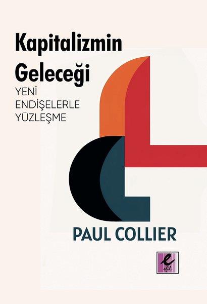 Paul CollierGenel Politika & Siyaset Bilim & Siyaset Tarihi KitaplarıKapitalizmin Geleceği: Yeni Endişelerle Yüzleşme