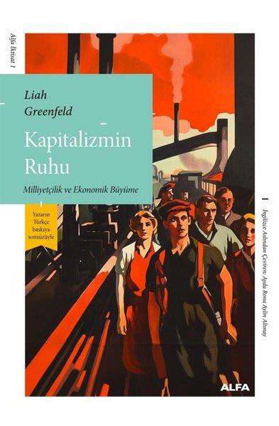 Liah GreenfeldEkonomi KitaplarıKapitalizmin Ruhu - Milliyetçilik ve Ekonomik Büyüme
