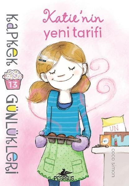 Duygu BolutÇocuk Masal KitaplarıKapkek Günlükleri 13-Katie'nin Yeni Tarifi