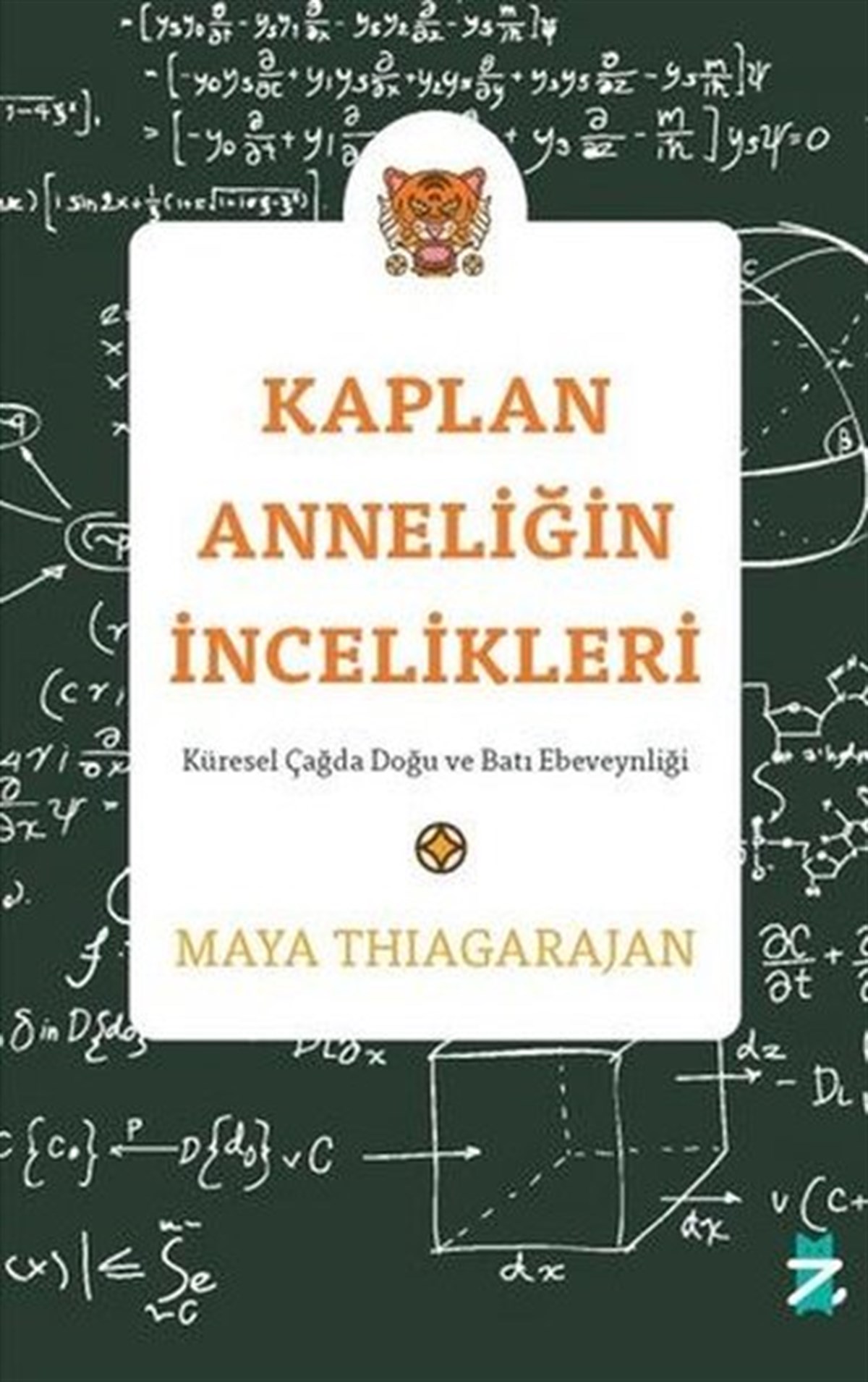 Maya ThiagarajanÇocuk Gelisim KitaplariKaplan Anneliğin İncelikleri - Küresel Çağda Doğu ve Batı Ebeveynliği