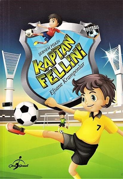 Şebnem PişkinÇocuk Masal KitaplarıKaptan Fellini-Efsane Kramponlar