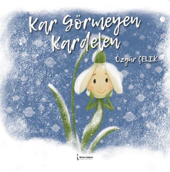 Özgür ÇelikEgitim Etkinlik KitaplariKar Görmeyen Kardelen