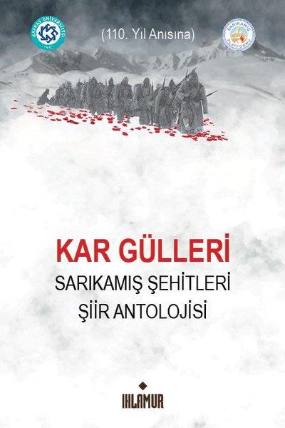 KolektifTürk ŞiiriKar Gülleri - Sarıkamış Şehitleri Şiir Antolojisi