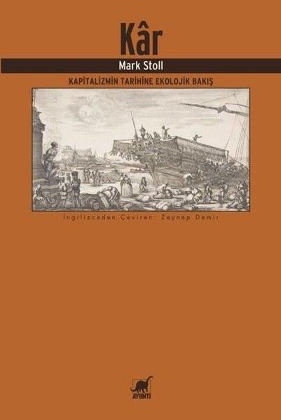 Mark StollGenel Politika & Siyaset Bilim & Siyaset Tarihi KitaplarıKar - Kapitalizmin Tarihine Ekolojik Bakış
