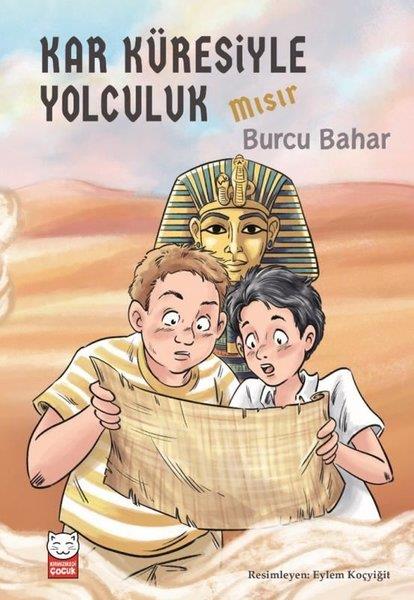 Burcu BaharÇocuk Gençlik RomanlarıKar Küresiyle Yolculuk - Mısır