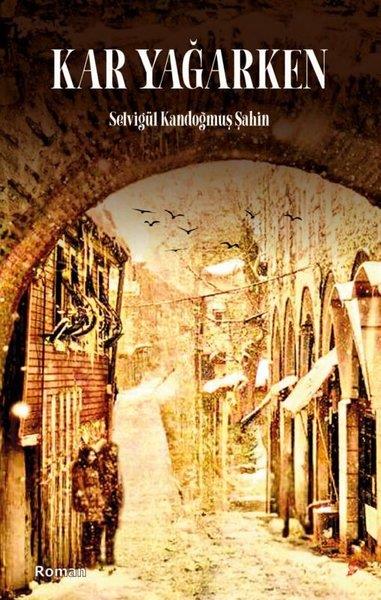Selvigül Kandoğmuş ŞahinTürk RomaniKar Yağarken