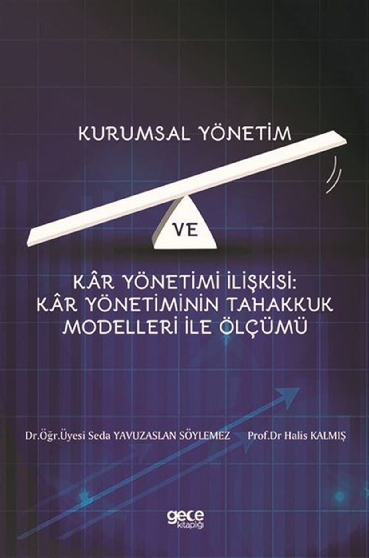 Halis KalmışEğitimKar Yönetimi İlişkisi: Kar Yönetiminin Tahakkuk Modelleri ile Ölçümü