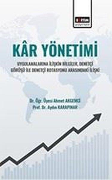 Ahmet AkgemciWirtschaftsbücherKar Yönetimi: Uygulamalarına İlişkin Bilgiler Denetçi Görüşü İle Denetçi Rotasyonu Arasındaki İlişk