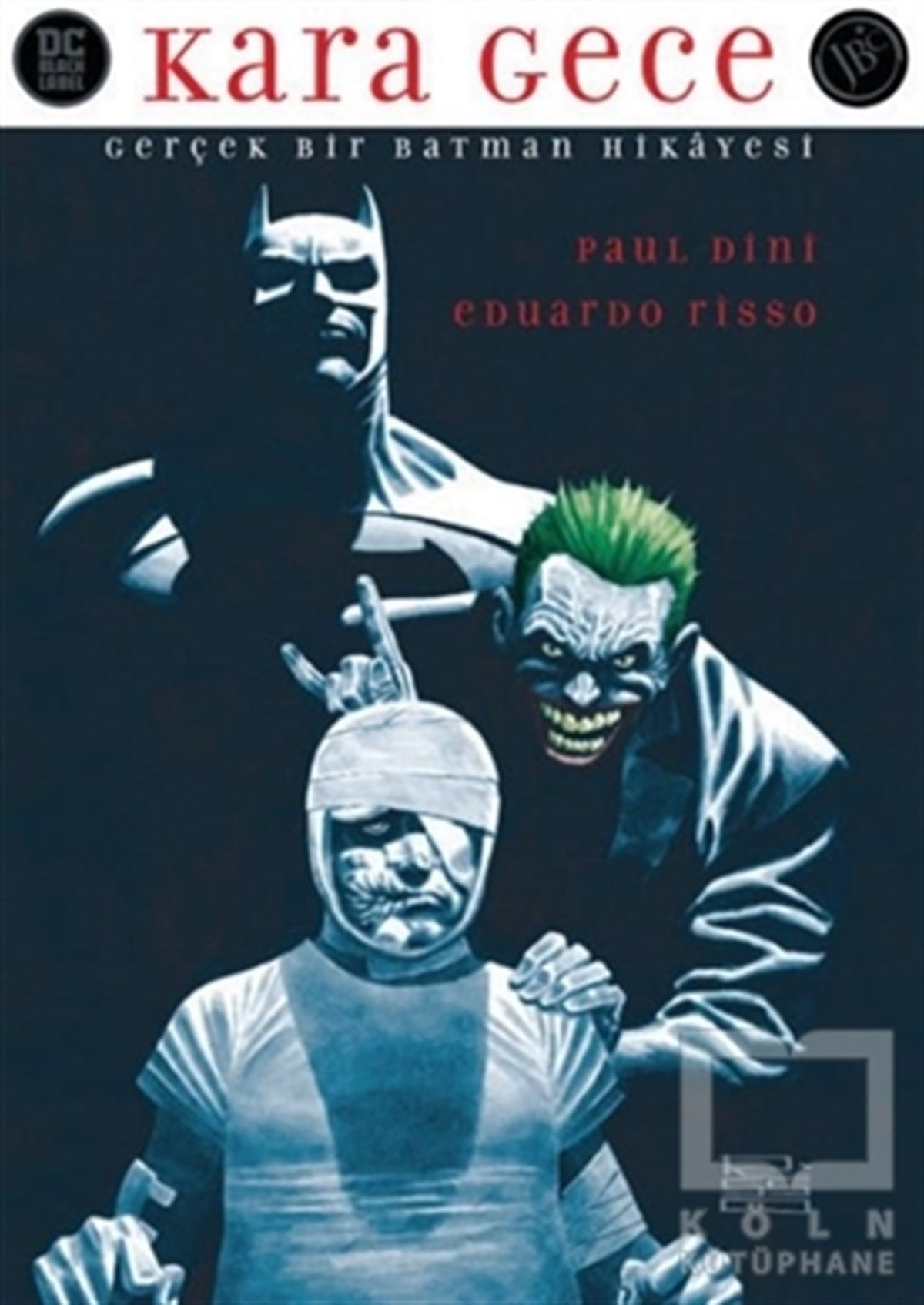 Paul DiniTürkçe RomanlarKara Gece: Gerçek Bir Batman Hikayesi
