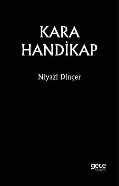 Niyazi DinçerTürk RomaniKara Handikap