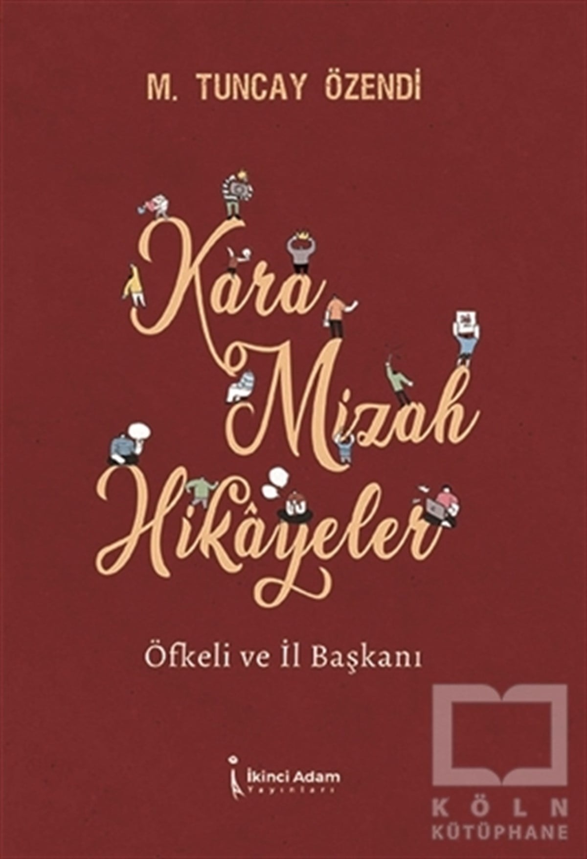 Mehmet Tuncay ÖzendiDeneme KitaplarıKara Mizah Hikayeler