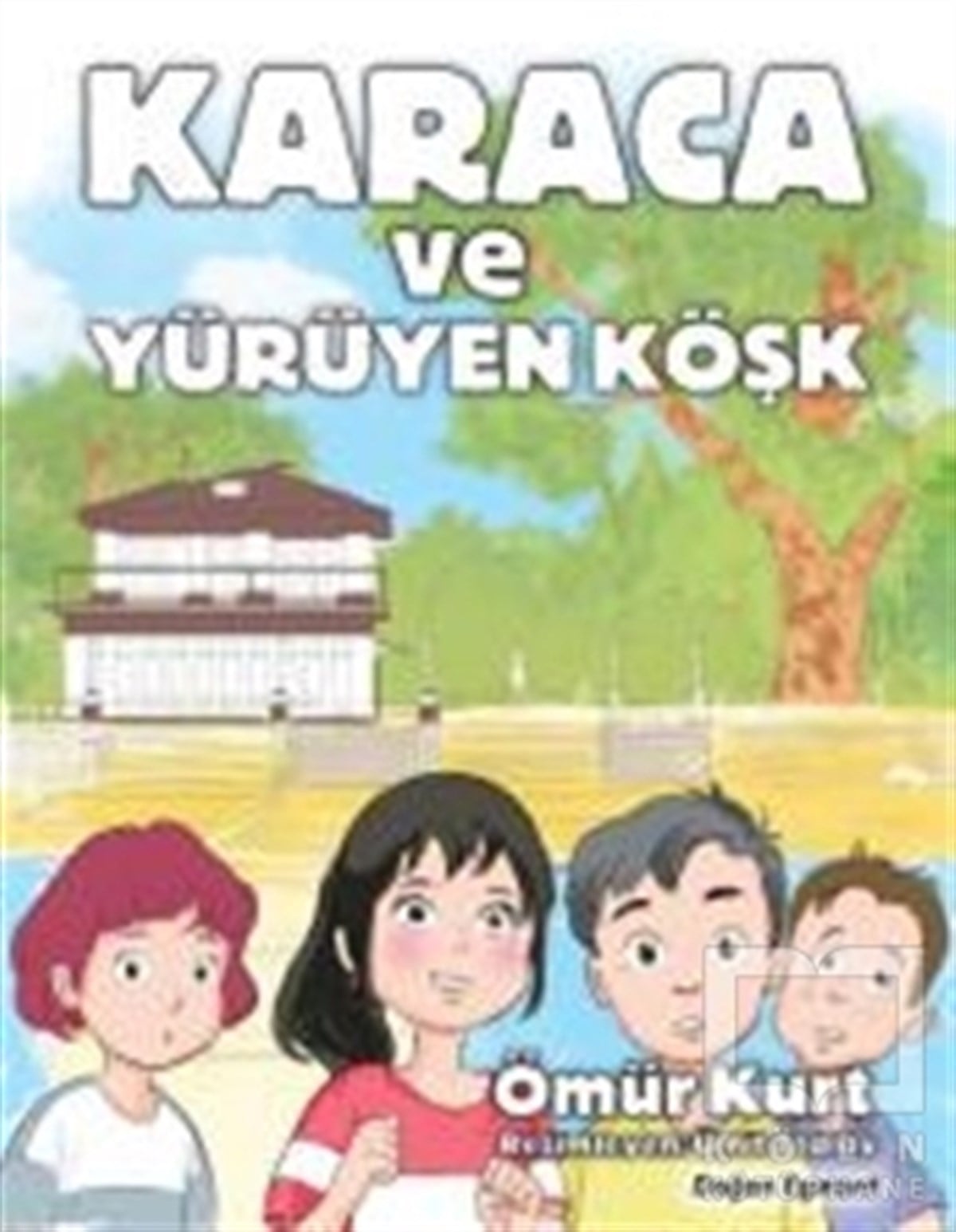 Ömür KurtRoman-ÖyküKaraca ve Yürüyen Köşk