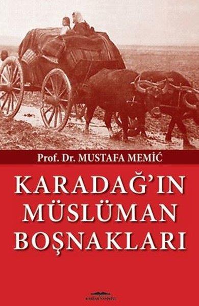 Mustafa MemicTürk Tarihi Araştırmaları KitaplarıKaradağ'ın Müslüman Boşnakları