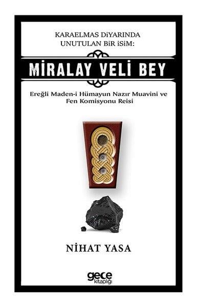 Nihat YasaTarihi Biyografi ve Otobiyografi KitaplarıKaraelmas Diyarında Unutulan Bir İsim: Miralay Veli Bey