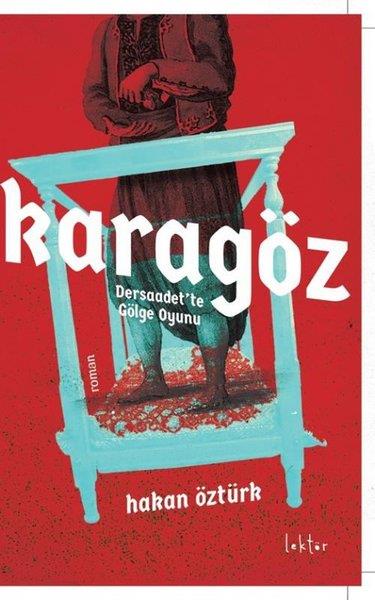 Hakan ÖztürkTürkiye RomanKaragöz - Dersaadet'te Gölge Oyunu