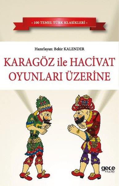 Bekir KalenderTürk OyunlarıKaragöz İle Hacivat Oyunları Üzerine