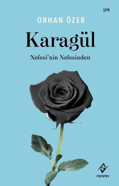 Orhan ÖzerTürk ŞiiriKaragül - Nefesi'nin Nefesinden
