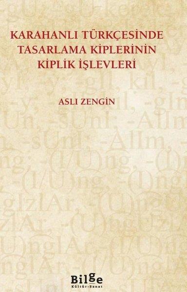 Aslı ZenginDil Bilimi - EtimolojiKarahanlı Türkçesinde Tasarlama Kiplerinin Kiplik İşlevleri