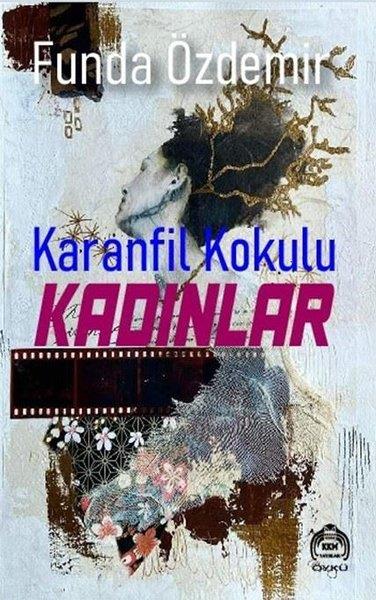 Funda ÖzdemirTürk RomaniKaranfil Kokulu Kadınlar