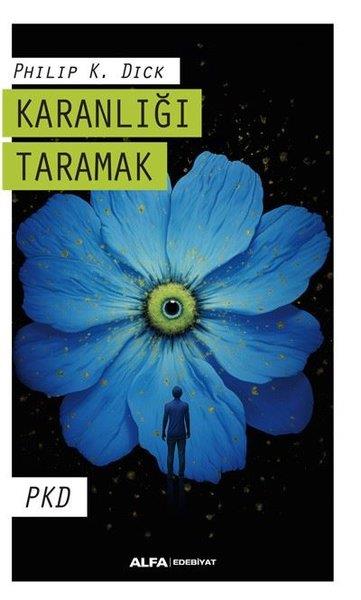 Philip K. DickScience- Fiction Karanlığı Taramak - PKD