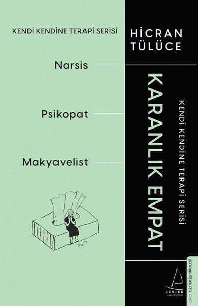 Hicran TülücePsikoloji KitaplarıKaranlık Empat: Narsist-  Psikopat - Makyavelist - Kendi Kendine Terapi Serisi