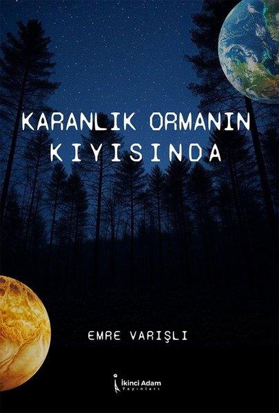 Emre VarışlıTürk RomaniKaranlık Ormanın Kıyısında