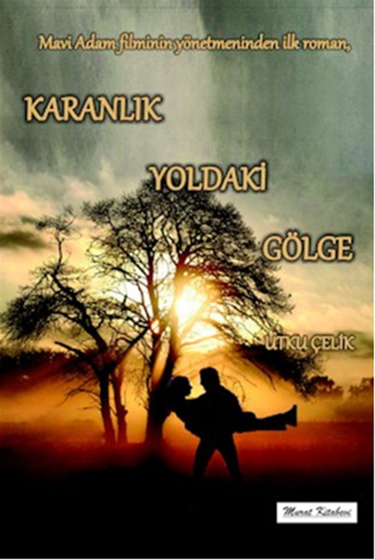 Utku ÇelikTürkiye RomanKaranlık Yoldaki Gölge