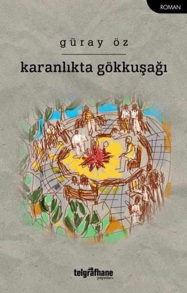 Güray ÖzTürk RomaniKaranlıkta Gökkuşağı