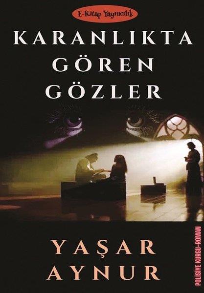 Yaşar AynurTürkiye RomanKaranlıkta Gören Gözler