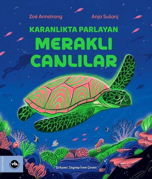 Zoe ArmstrongEgitim Etkinlik KitaplariKaranlıkta Parlayan Meraklı Canlılar