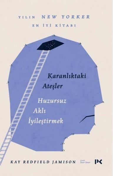 Kay Redfield JamisonPsikoloji KitaplarıKaranlıktaki Ateşler - Huzursuz Aklı İyileştirmek