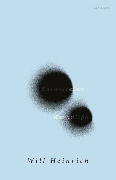 Will HeinrichDünya RomanKaranlıktan Karanlığa